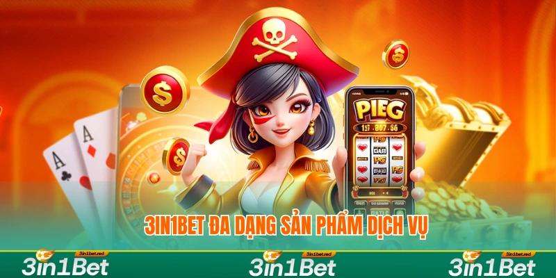 3IN1BET đa dạng sản phẩm dịch vụ
