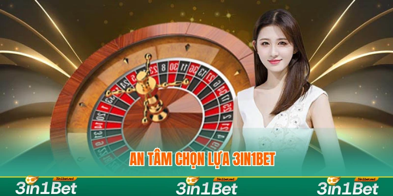 An tâm chọn lựa 3IN1BET