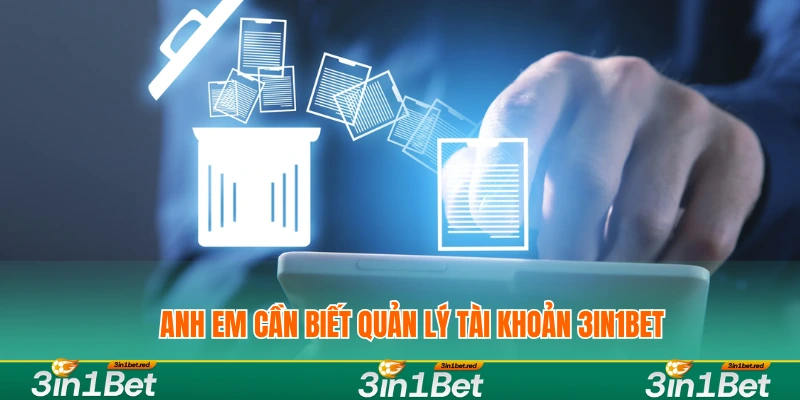 Điều Khoản Và Điều Kiện Sử Dụng Dịch Vụ 3IN1BET 1 Anh em cần biết quản lý tài khoản 3IN1BET
