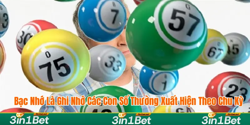 Bạc nhớ lô đề là ghi nhớ các số trong chu kỳ gần nhất