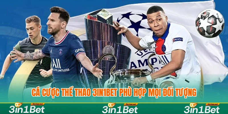 Cá cược thể thao 3IN1BET phù hợp mọi đối tượng