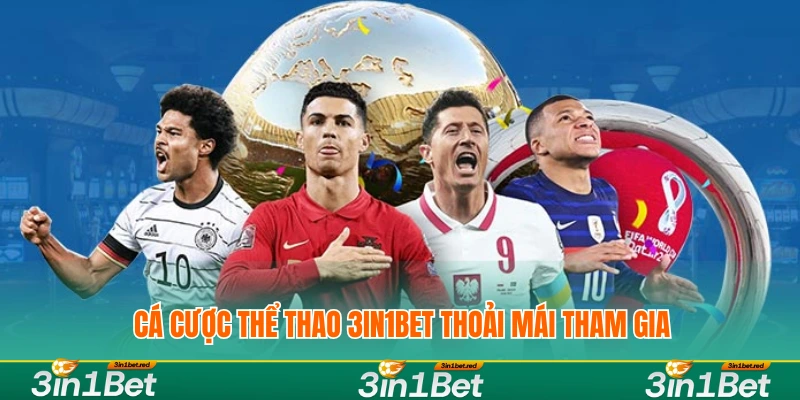 Cá cược thể thao 3IN1BET thoải mái tham gia
