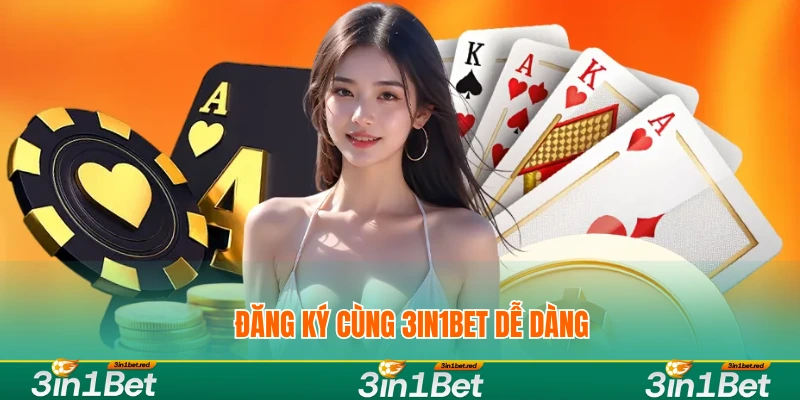 Đăng ký cùng 3IN1BET dễ dàng