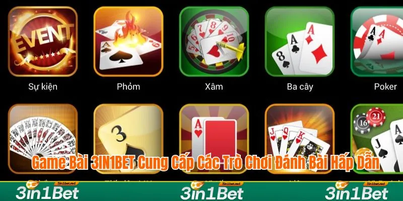 Game bài 3IN1BET cung cấp các trò chơi đánh bài hấp dẫn