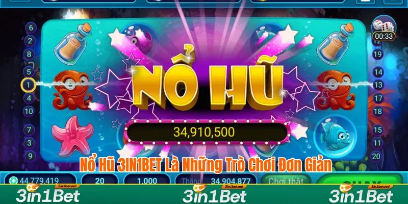 Nổ hũ 3IN1BET là những trò chơi đơn giản