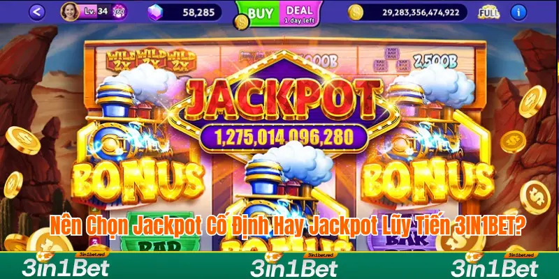 Nên chọn jackpot lũy tiến hay cố định